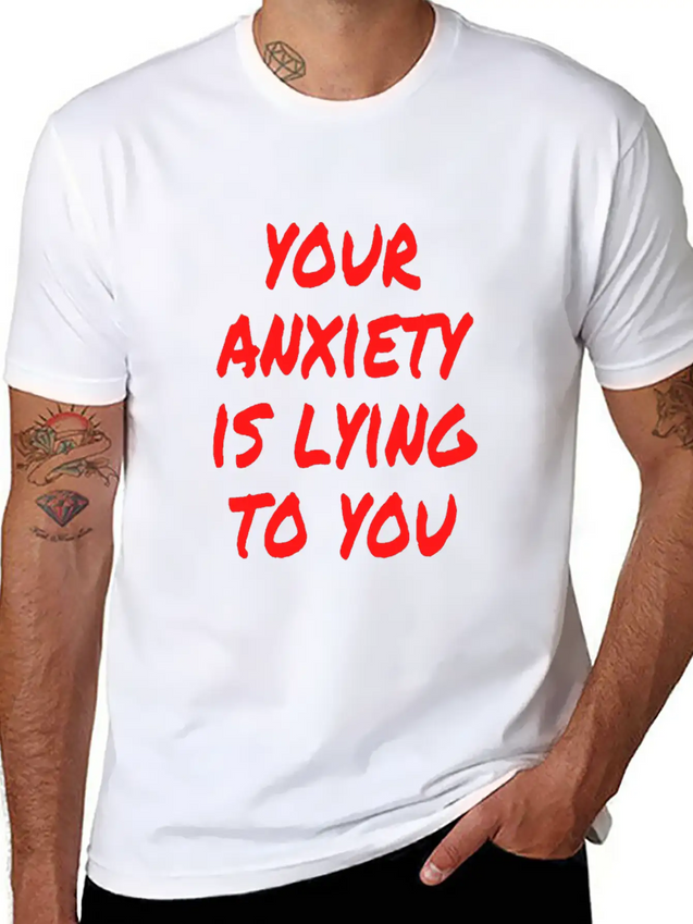 Your Anxiety Is Lying To You Lightweight Cotton T-Shirt – Daily Comfort Graphic Shirt
