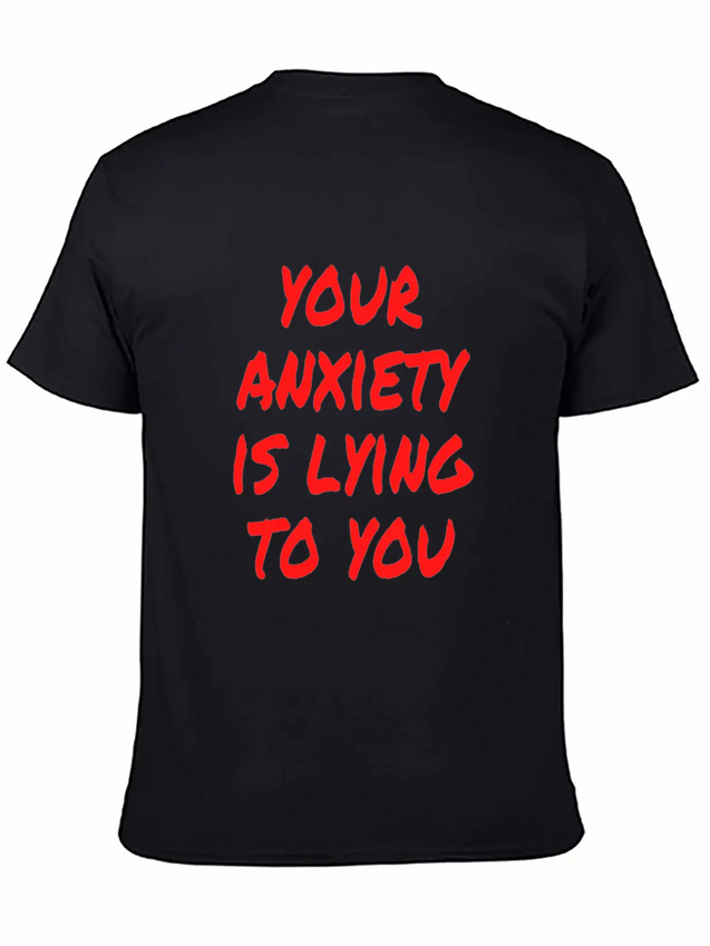 Your Anxiety Is Lying To You Lightweight Cotton T-Shirt – Daily Comfort Graphic Shirt
