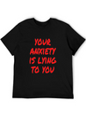 Your Anxiety Is Lying To You Lightweight Cotton T-Shirt – Daily Comfort Graphic Shirt