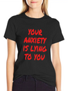 Your Anxiety Is Lying To You Lightweight Cotton T-Shirt – Daily Comfort Graphic Shirt